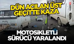 Dün Açılan Üst Geçitte Kaza-Motosikletli Sürücü Yaralandı