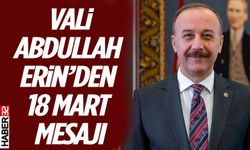 Vali Erin’in 18 Mart Şehitleri Anma Günü ve Çanakkale Deniz Zaferi Mesajı