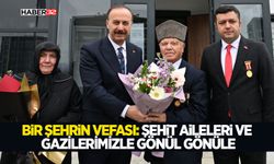Bir Şehrin Vefası: Şehit Aileleri ve Gazilerimizle Gönül Gönüle
