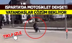 Isparta’da Motosiklet Dehş*ti: Vatandaşlar Çözüm Bekliyor