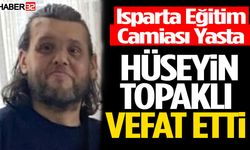 Isparta Eğitim Camiası Yasta Hüseyin Topaklı Vefat Etti
