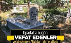 Isparta'da Bugün (25 Mart 2026) vefat edenler