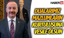 Dualarımız Mazlumların Kurtuluşuna Vesile Olsun