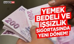 Yemek Bedeli ve İşsizlik Sigortasında Yeni Dönem!
