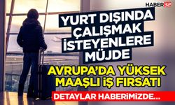 Avrupa’da Yüksek Maaşlı İş Fırsatı