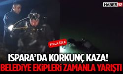 Isparta’da Korkunç Kaza! Belediye Ekipleri Zamanla Yarıştı
