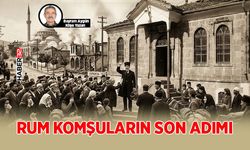 Rum Komşuların Son Adımı