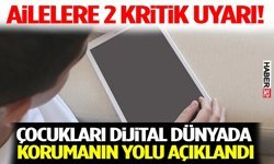 Çocukları Dijital Dünyada Korumanın Yolu Açıklandı: Ailelere 2 Kritik Uyarı