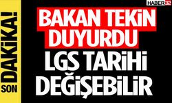 Bakan Tekin Açıkladı LGS Tarihi Değişebilir!