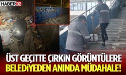 Üst Geçitte Çirkin Görüntülere Belediyeden Anında Müdahale!
