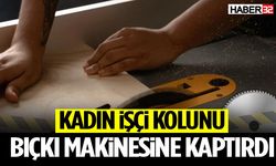 Kadın İşçi Kolunu Bıçkı Makinesine Kaptırdı