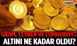 Altın Piyasası Hareketli: Gram, Çeyrek ve Cumhuriyet Altını Ne Kadar Oldu?