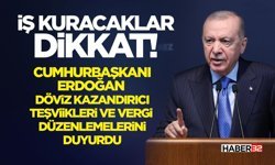 İş Kuracaklar Dikkat! Cumhurbaşkanı Erdoğan Duyurdu