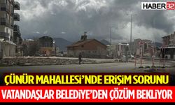 Çünür Mahallesi’nde Erişim Sorunu Vatandaş Çözüm Bekliyor
