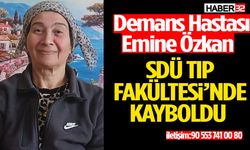 Demans Hastası Emine Özkan Sdü Tıp Fakültesi’nde Kayboldu