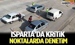 Isparta’da Kritik Noktalarda Denetim