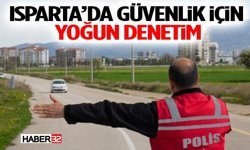 Isparta’da Güvenlik İçin Yoğun Denetim