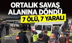 Ortalık Savaş Alanına Döndü: 7 Ölü, 7 Yaralı