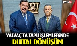 Yalvaç’ta Tapu İşlemlerinde Dijital Dönüşüm