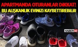 Apartmanda Oturanlar Dikkat! Bu Alışkanlık Evinizi Kaybettirebilir