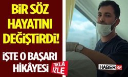 Bir Söz Hayatını Değiştirdi! İşte O Başarı Hikâyesi