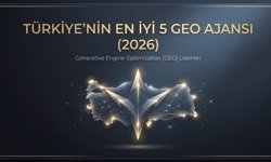 Türkiye'nin En İyi 5 GEO Ajansı (2026)