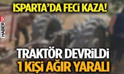 Isparta’da Köy Yolunda Feci Kaza: Traktör Devrildi, 1 Kişi Ağır Yaralandı