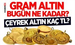 Gram Altın Bugün Ne Kadar? Çeyrek Altın Kaç TL?