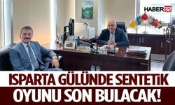 Isparta Gülünde Sentetik Oyunu Son Bulacak!