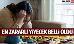 En Ama En Zararlı Yiyecek Belli Oldu