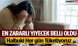 En Ama En Zararlı Yiyecek Belli Oldu