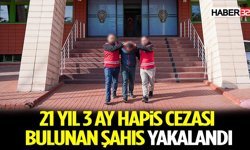 21 Yıl 3 Ay Hapis Cezası Bulunan Şahıs Yakalandı