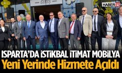 Isparta’da İstikbal İtimat Mobilya Yeni Yerinde Hizmete Açıldı
