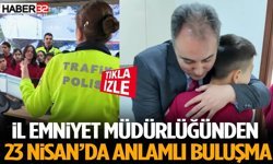 İl Emniyet Müdürlüğünden 23 Nisan’da Anlamlı Buluşma