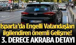 Isparta’da Engelli Vatandaşları İlgilendiren Önemli Gelişme!