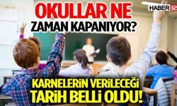 Okullar Ne Zaman Kapanıyor? Karnelerin Verileceği Tarih Belli Oldu!