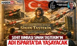 Şehit Binbaşı Sinan Taştekin’in Adı Isparta’da Yaşayacak