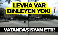 Levha Var Dinleyen Yok! - Vatandaş İsyan Etti!