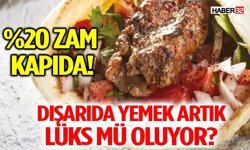 Dışarıda Yemek Artık Lüks Mü Oluyor?   %20 Zam Kapıda!