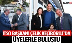 ITSO Başkanı Çelik Keçiborlu’da Üyelerle Buluştu