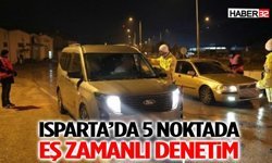Isparta’da geniş kapsamlı huzur ve güven denetimi gerçekleştirildi