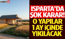 Isparta’da Şok Karar O Yapılar 1 Ay İçinde Yıkılacak
