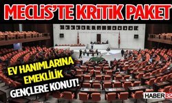 Ev Hanımlarına Emeklilik, Gençlere Konut! Meclis’te Kritik Paket