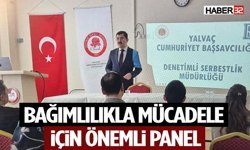 Yalvaç’ta Bağımlılıkla Mücadele Paneli Düzenlendi