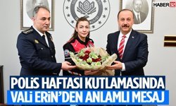 Polis Haftası Kutlamasında Vali Erin’den Anlamlı Mesaj