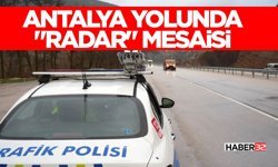 Antalya Yolunda "Radar" Mesaisi