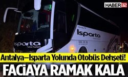 Antalya–Isparta Yolunda Otobüs Kazası Faciaya Ramak Kala!