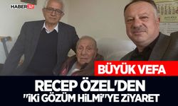 Recep Özel'den "İki Gözüm Hilmi"ye Duygusal Ziyaret