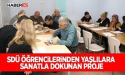 SDÜ Öğrencilerinden Yaşlılara Sanatla Dokunan Proje