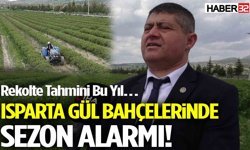Isparta’da Gül Bahçelerinde Sezon Alarmı